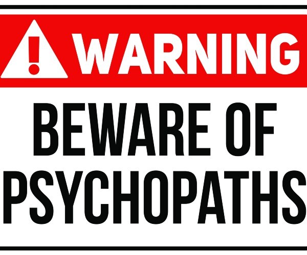 warning beware of psychopaths 