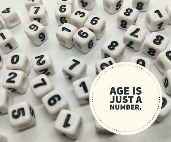 age is just a number inspirational quote or motivational motto