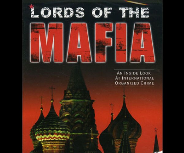 'Lords of the Mafia:' Dive Into the Global Phenomenon of Organized Crime